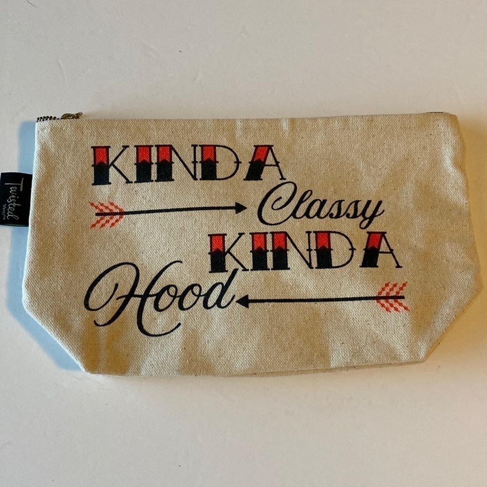 Canvas makeup bag new “kinda classy kinda hood”